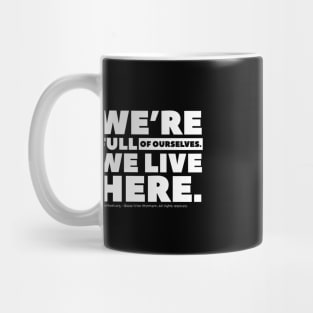 Full of Ourselves - white text Mug